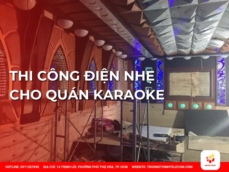 Thi công điện nhẹ cho quán karaoke