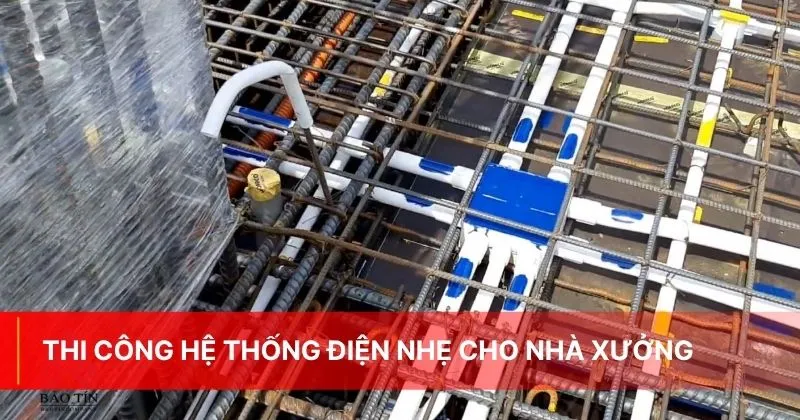 Thi công hệ thống điện nhẹ cho Nhà Xưởng
