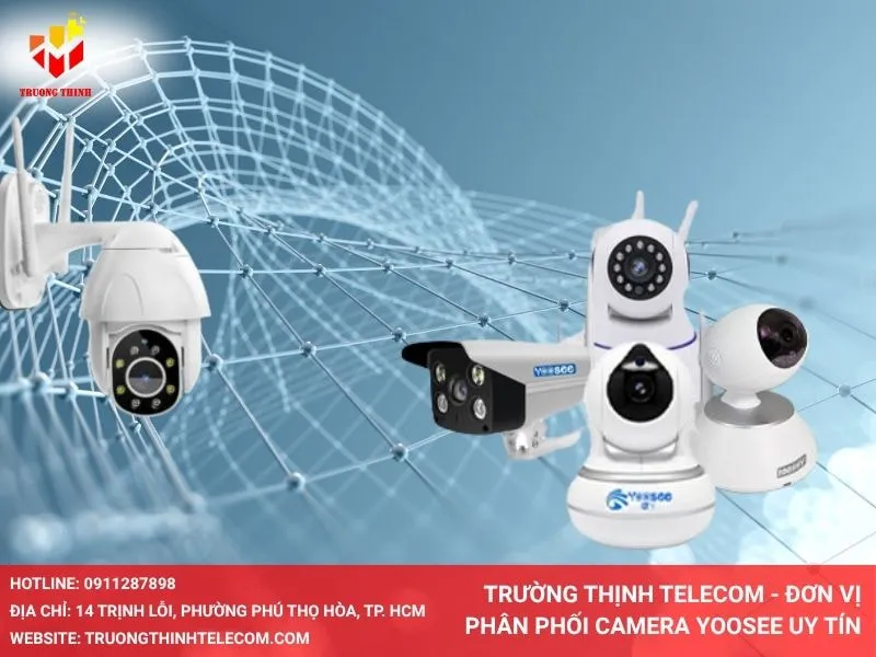 Trường Thịnh Telecom - Đơn vị phân phối camera Yoosee uy tín