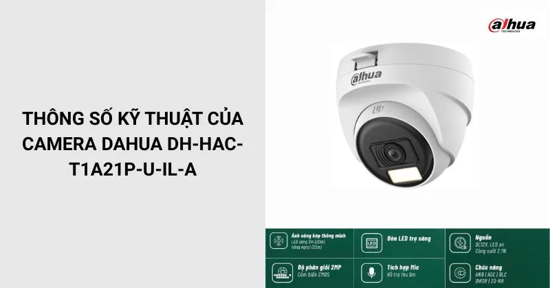 Thông số của Camera Dahua DH-HAC-T1A21P-U-IL-A