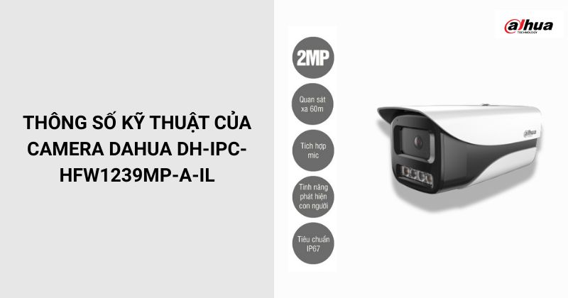 Thông số của Camera Dahua DH-IPC-HFW1239MP-A-IL