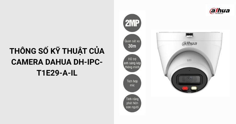 Thông số của camera Dahua DH-IPC-T1E29-A-IL