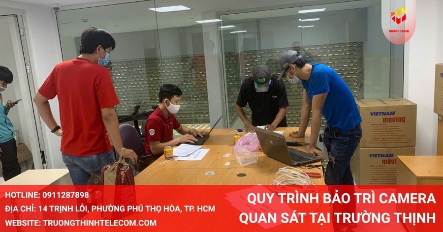 Quy trình bảo trì camera quan sát tại Trường Thịnh