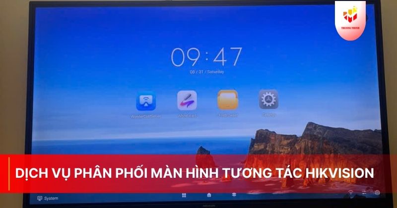 Dịch vụ phân phối màn hình tương tác HIKVISION