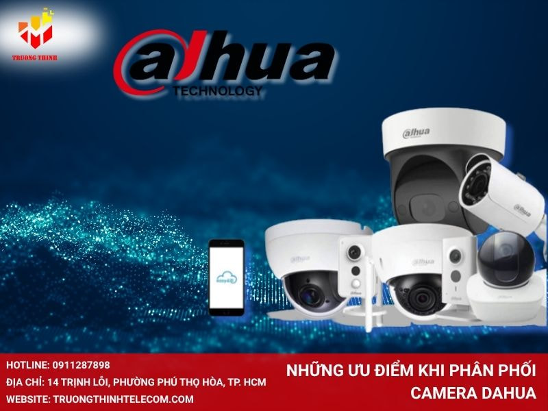 Những ưu điểm khi phân phối camera Dahua