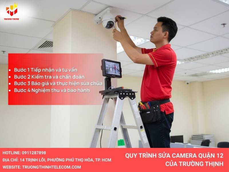 Quy trình sửa camera quận 12 tại Trường Thịnh Telecom