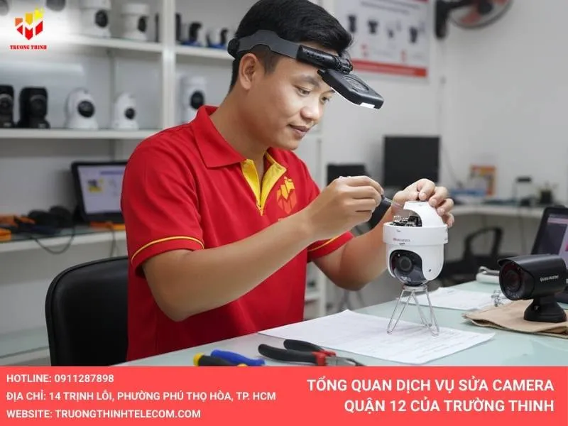 Tổng quan dịch vụ sửa camera quận 12
