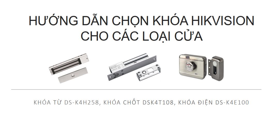 HƯỚNG DẪN CHỌN KHÓA HIKVISION