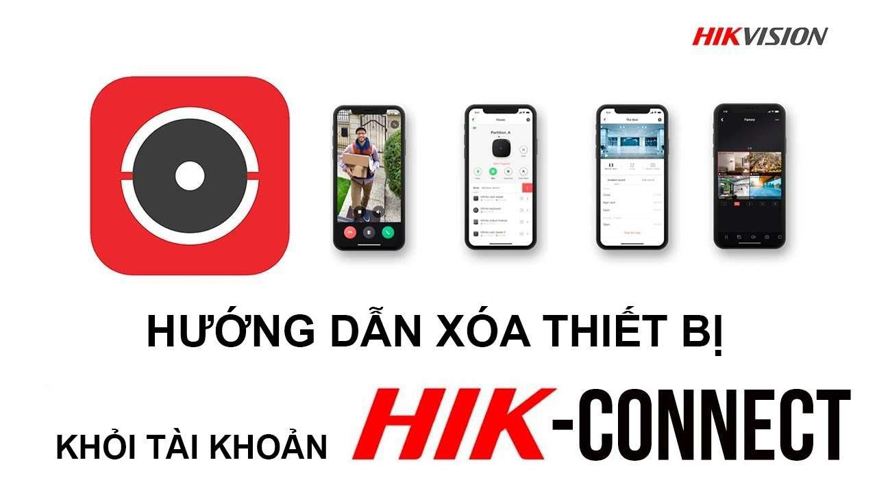 Hướng sử dụng tính năng xóa thiết bị khỏi tài khoản Hik-Connect