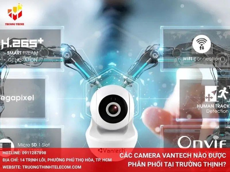 Các camera Vantech nào được phân phối tại Trường Thịnh?