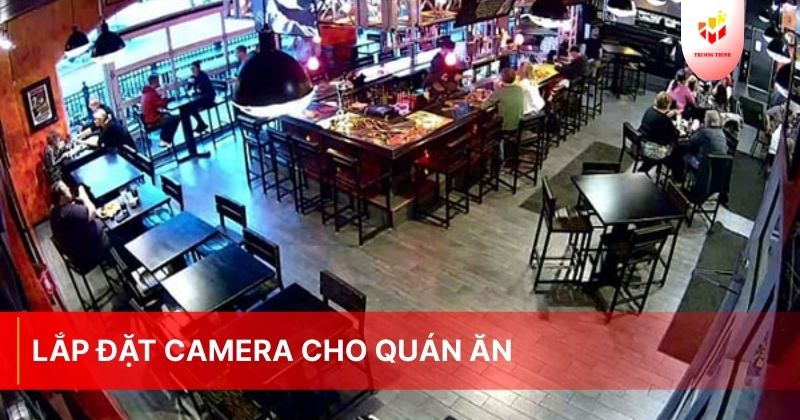 Lắp đặt camera cho quán ăn
