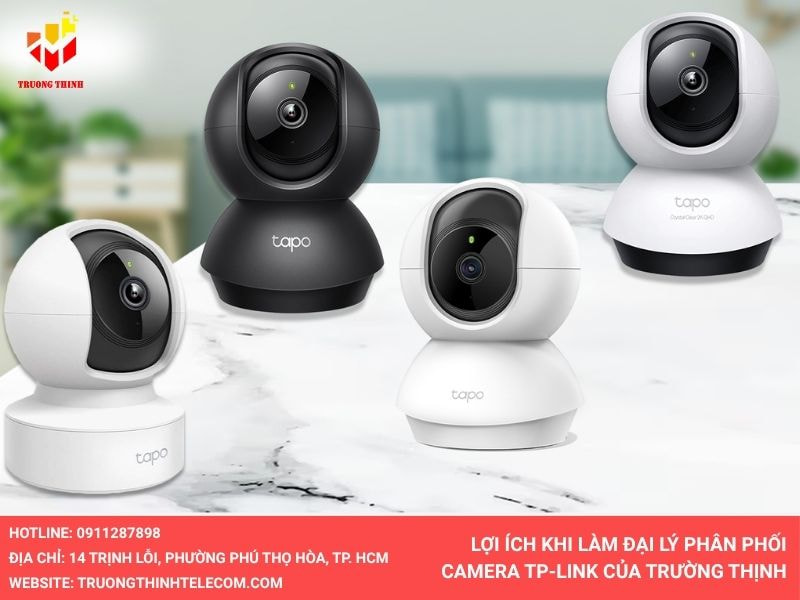 loi-ich-khi-lam-dai-ly-phan-phoi-camera-tp-link-cua-truong-thinh