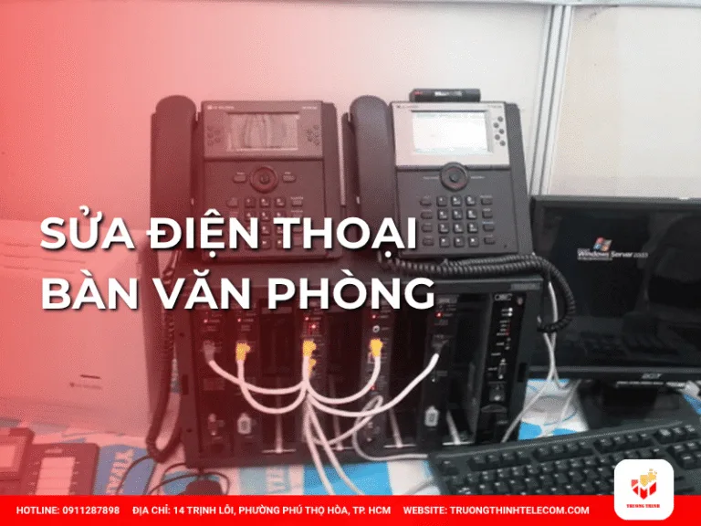 Sửa điện thoại bàn văn phòng
