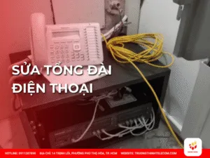 Sửa tổng đài điện thoại