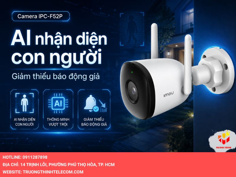 Trí tuệ nhân tạo AI của camera IPC-F52P giảm thiểu báo động giả