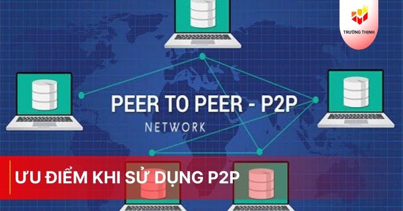 Ưu điểm khi sử dụng P2P