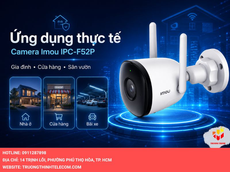 Ứng dụng thực tế của Camera Imou IPC-F52P trong đời sống