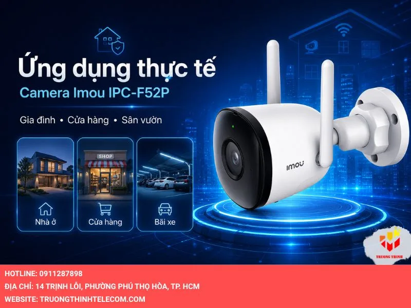 Ứng dụng thực tế của Camera Imou IPC-F52P trong đời sống