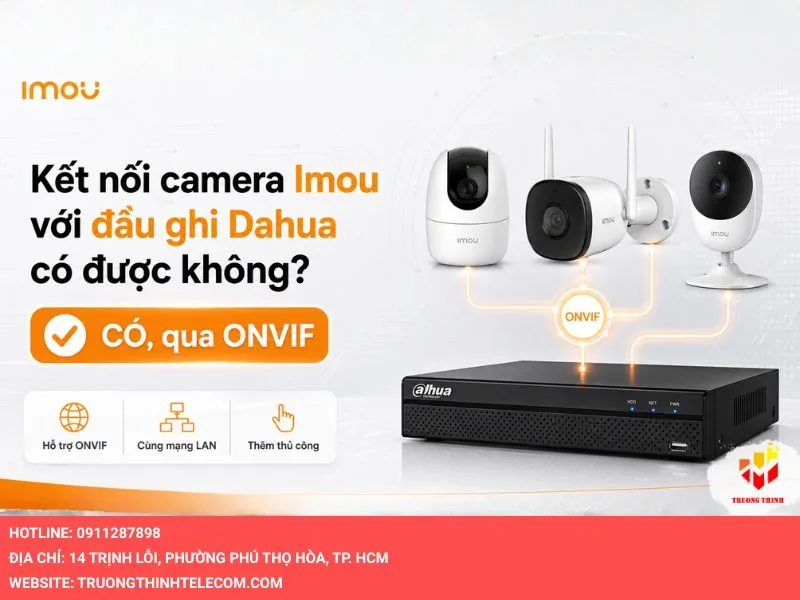 Kết nối camera Imou với đầu ghi Dahua có được không?