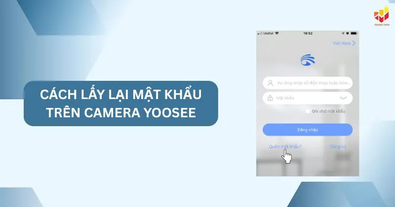 Cách lấy lại mật khẩu camera Yoosee