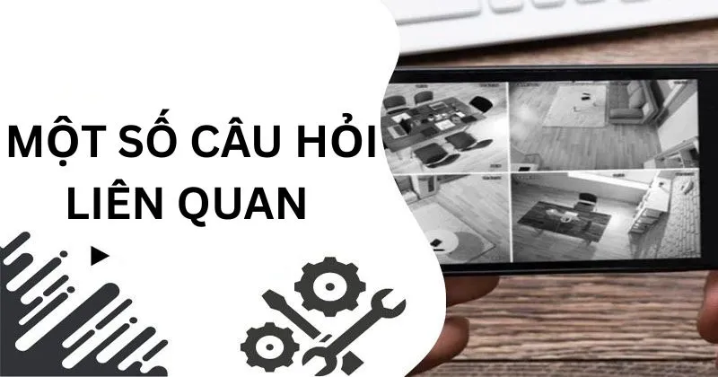 Một số câu hỏi liên quan đến cách xóa dữ liệu camera