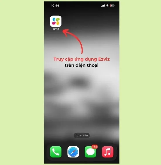 Truy cập vào ứng dụng Ezviz