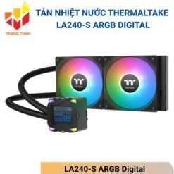 Tản nhiệt nước Thermaltake LA240-S ARGB Digital