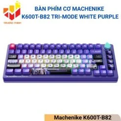 Bàn phím cơ Machenike K600T-B82 Tri-Mode White Purple