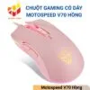 Chuột Gaming Có Dây Motospeed V70 Hồng