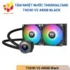 Tản nhiệt nước Thermaltake TH240 V2 ARGB Black