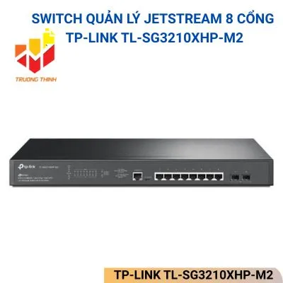 Switch Quản Lý JetStream 8 cổng TP-LINK TL-SG3210XHP-M2