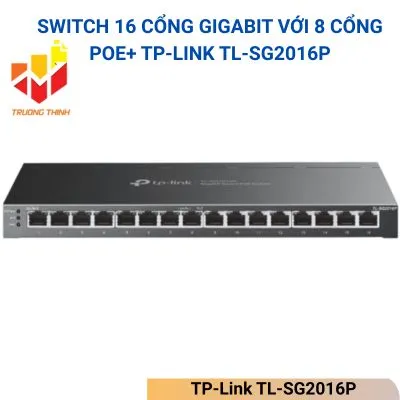 Switch 16 cổng Gigabit với 8 cổng PoE+ TP-Link TL-SG2016P