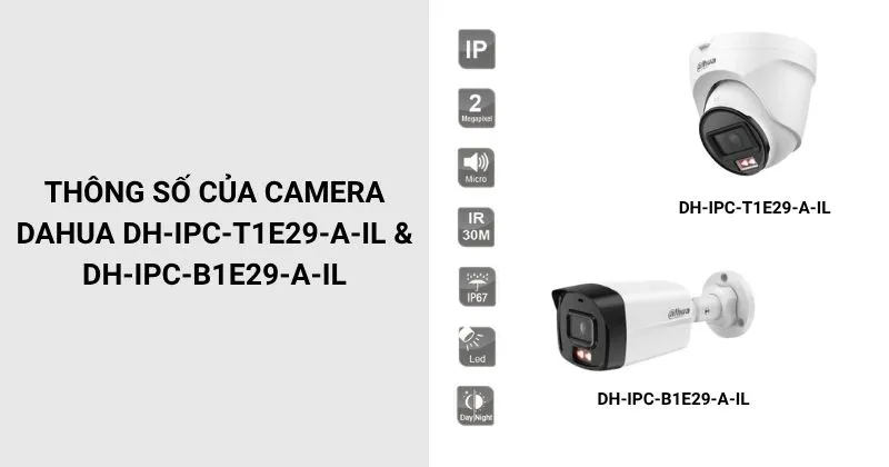 Thông số của trọn bộ 2 camera IP Dahua TT02-E29-A-IL