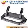 Tower 300 chassis stand