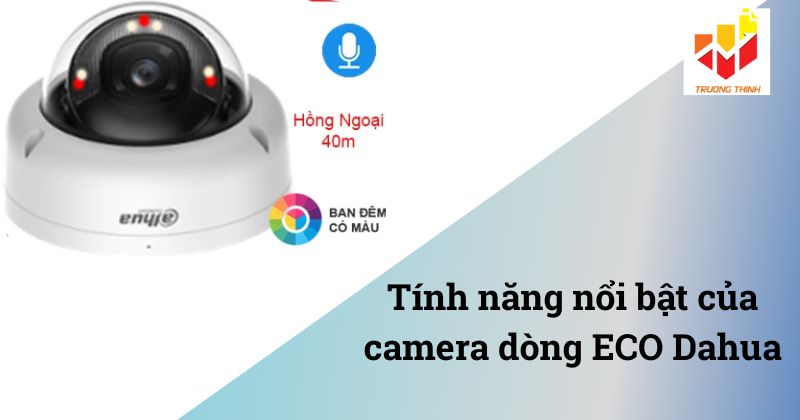 tính năng nổi bật DAHUA DH-IPC-HDBW1439E1-A-IL