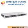 Switch quản lý Layer 2 Huawei S220-48T4S