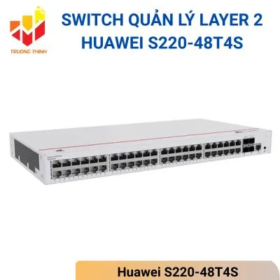 Switch quản lý Layer 2 Huawei S220-48T4S