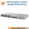 Switch quản lý Layer 2 Huawei S220S-24T4JX