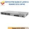 Switch PoE quản lý Layer 2+ Huawei S310-24P4S