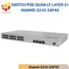 Switch PoE quản lý Layer 2+ Huawei S310-24P4X