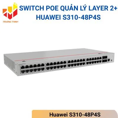 Switch PoE quản lý Layer 2+ Huawei S310-48P4S