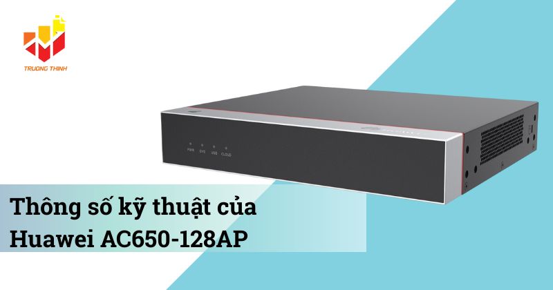 Thiết bị quản lý AP Huawei AC650-128AP