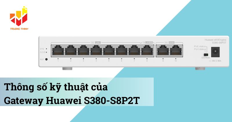 Thông số kỹ thuật của Gateway Huawei S380-S8P2T