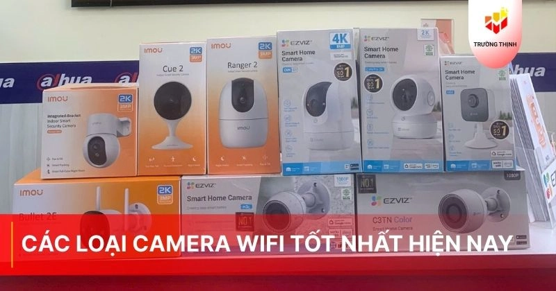 Các loại camera Wifi tốt nhất hiện nay