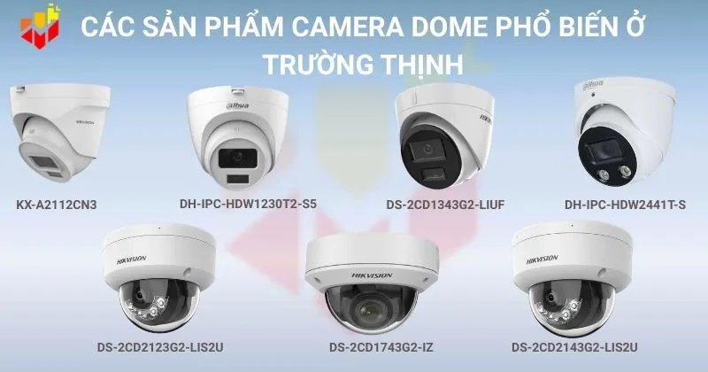 Các sản phẩm camera Dome phổ biến ở Trường Thịnh