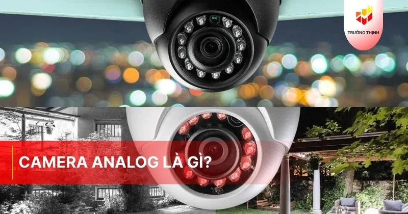 Camera Analog là gì?