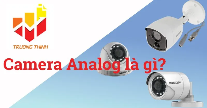 Camera Analog là gì?