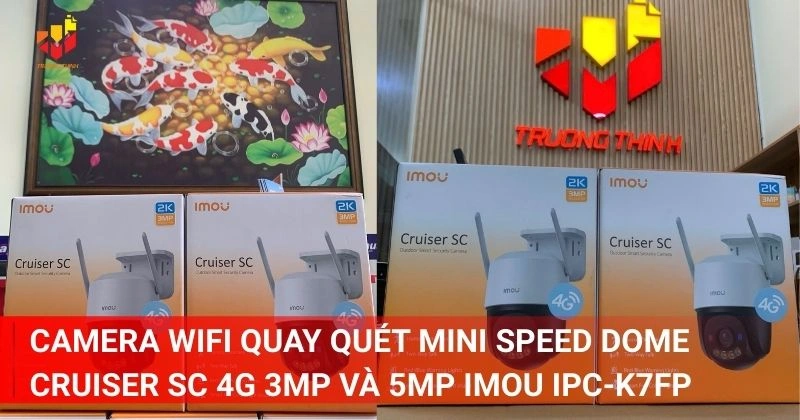 Camera WiFi Quay Quét Mini Speed Dome Cruiser SC 4G 3MP và 5MP IMOU IPC-K7FP