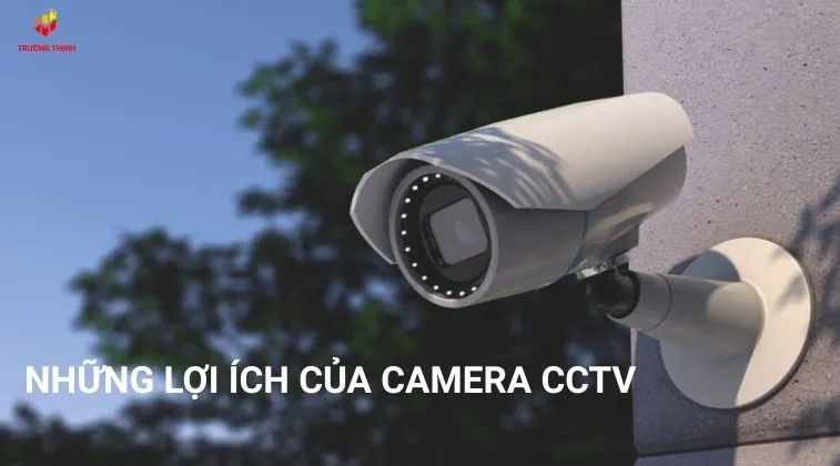 Những lợi ích của camera CCTV