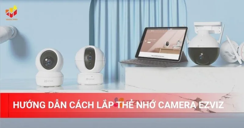 Hướng dẫn cách lắp thẻ nhớ camera Ezviz